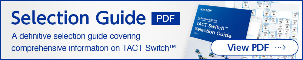 Selection Guide A definitive selection guide covering comprehensive information on TACT Switch™